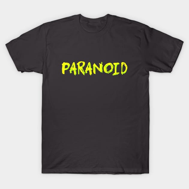 Paranoid - Neon writing T-Shirt by Sketchy